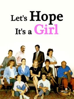 Let's Hope It's a Girl