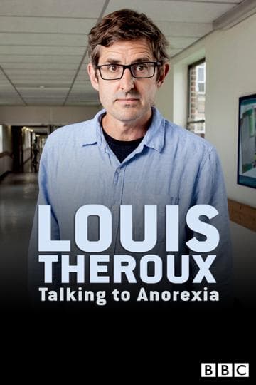 Louis Theroux: Talking to Anorexia
