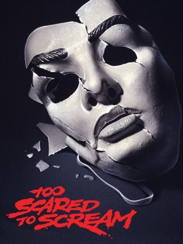 Too Scared to Scream