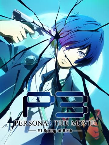 Persona 3 the Movie: #1 Spring of Birth