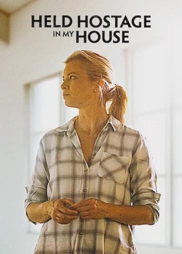 Held Hostage in My House