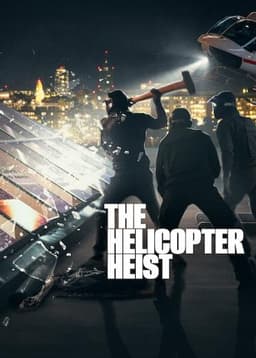 The Helicopter Heist