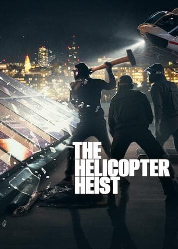 The Helicopter Heist