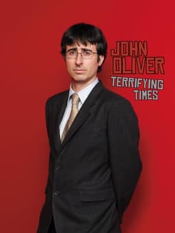 John Oliver: Terrifying Times