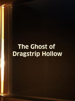 Ghost of Dragstrip Hollow