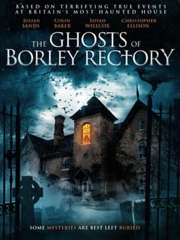 The Ghosts of Borley Rectory