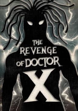 The Revenge of Dr. X
