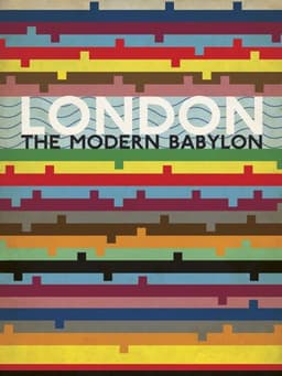 London: The Modern Babylon