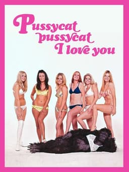 Pussycat, Pussycat, I Love You