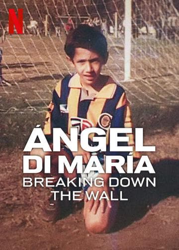 Ángel Di María: Breaking Down the Wall