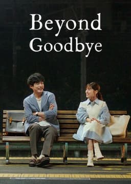 Beyond Goodbye