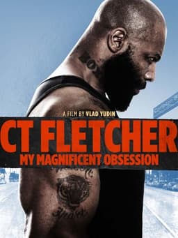 CT Fletcher: My Magnificent Obsession