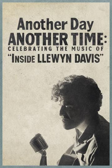 Another Day, Another Time: Celebrating the Music of 'Inside Llewyn Davis'