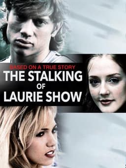 The Stalking of Laurie Show