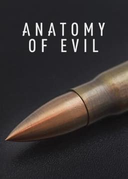 Anatomy of Evil