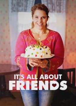 It's All About Friends