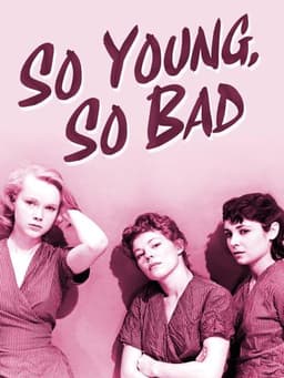 So Young, So Bad