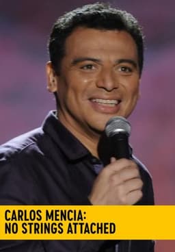 Carlos Mencia: No Strings Attached
