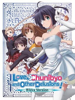 Love, Chunibyo & Other Delusions! Rikka Version
