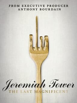 Jeremiah Tower: The Last Magnificent