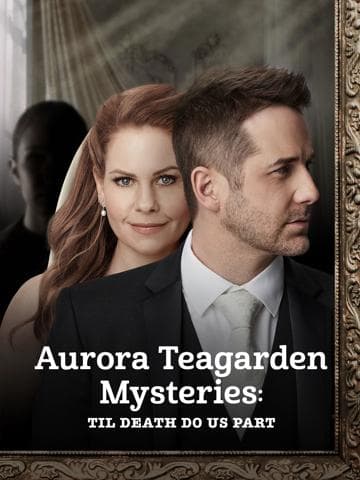 Aurora Teagarden Mysteries: Til Death Do Us Part