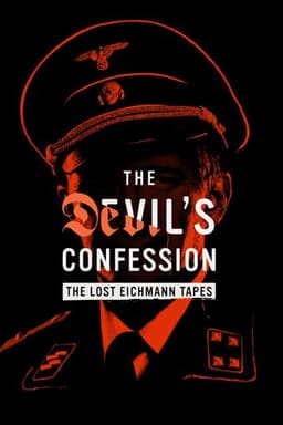 The Devil's Confession: The Lost Eichmann Tapes