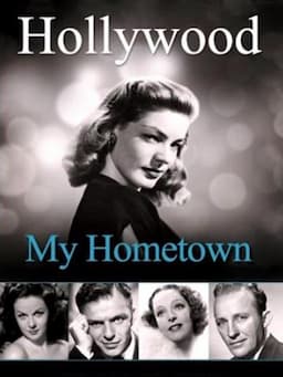 Hollywood My Home Town