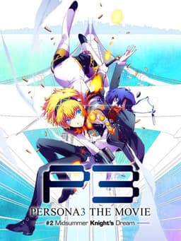 Persona 3 the Movie: #2 Midsummer Knight's Dream