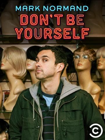 Amy Schumer Presents Mark Normand: Don't Be Yourself
