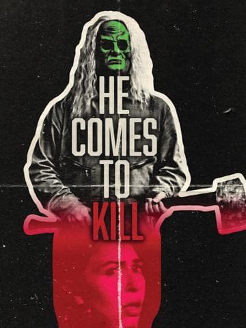 HE COMES TO KILL