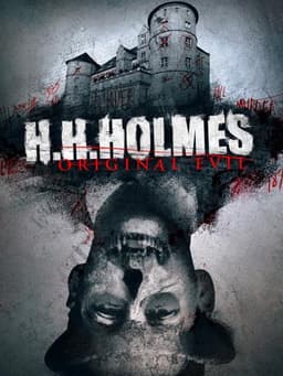 H. H. Holmes: Original Evil