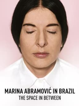 The Space in Between: Marina Abramović and Brazil