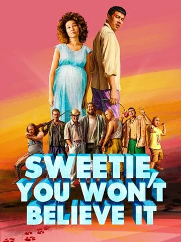 Sweetie, You Won't Believe It