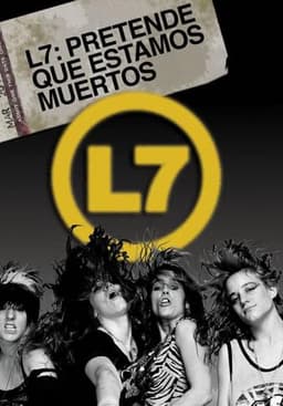 L7: Pretend We're Dead