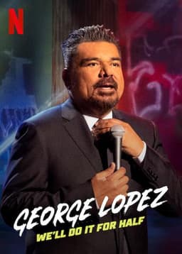 George Lopez: We'll Do It for Half