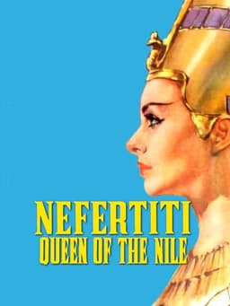 Nefertiti, Queen of the Nile