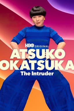 Atsuko Okatsuka: The Intruder
