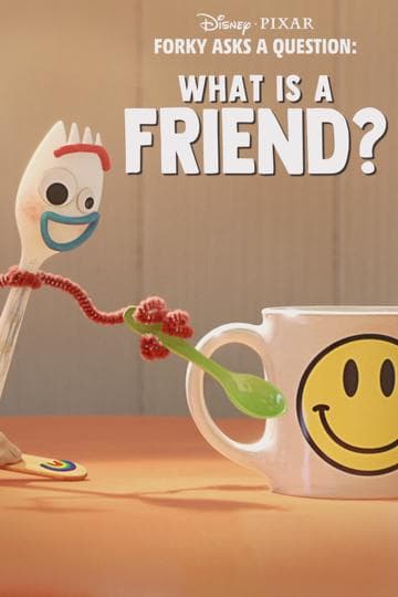 Forky Asks a Question: What Is a Friend?