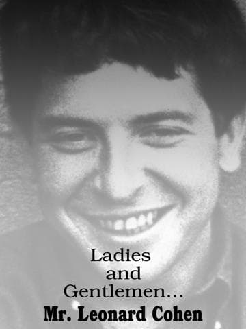 Ladies and Gentlemen, Mr. Leonard Cohen