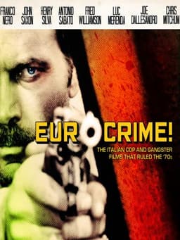 Eurocrime! The Italian Cop and Gangster Films That Ruled the '70s