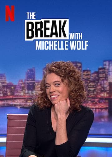 The Break with Michelle Wolf