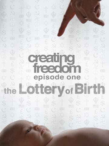 Creating Freedom: The Lottery of Birth