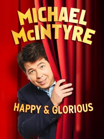 Michael McIntyre: Happy & Glorious