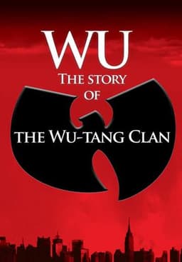 Wu: The Story of the Wu-Tang Clan
