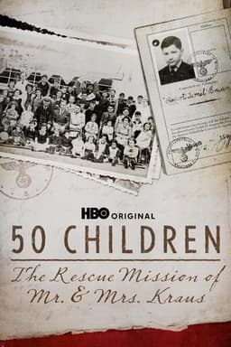 50 Children: The Rescue Mission of Mr. and Mrs. Kraus