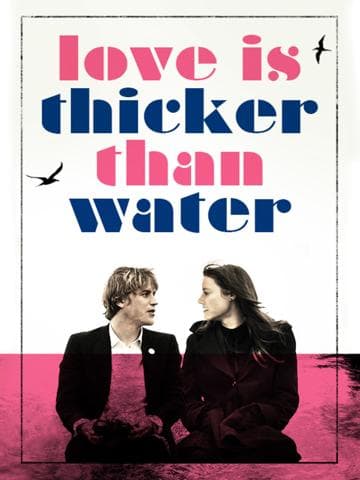 Love Is Thicker Than Water