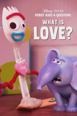 Forky Asks a Question: What Is Love?