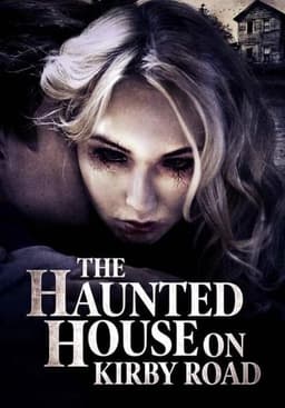 The Haunted House on Kirby Road