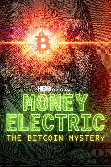 Money Electric: The Bitcoin Mystery