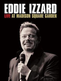 Eddie Izzard: Live at Madison Square Garden